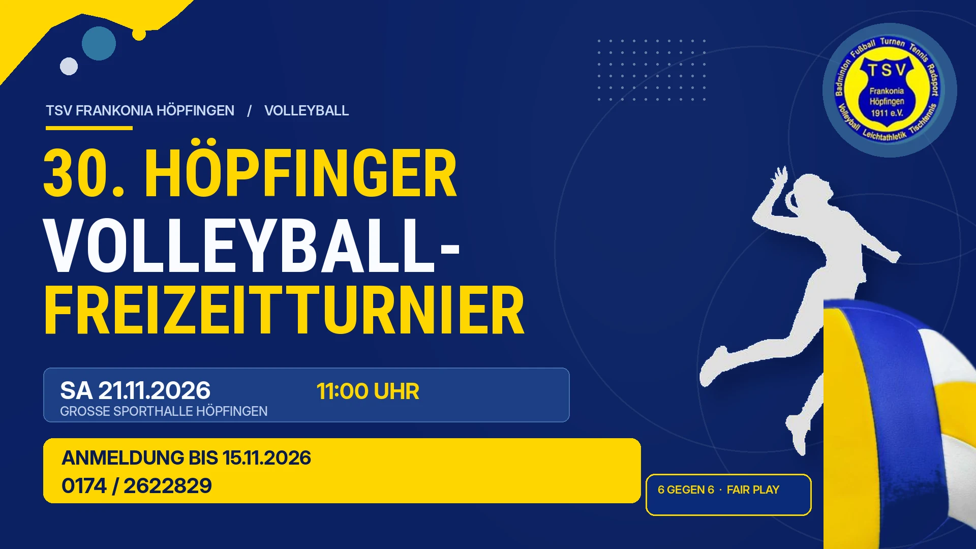 30. Höpfinger Volleyball-Freizeitturnier am Samstag, 21. November 2026, um 11 Uhr in der Großen Sporthalle Höpfingen; Anmeldung bis 15. November unter 0174 2622829